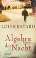 Algebra der Nacht: Roman von Bayard, Louis | Buch | Zustand sehr gut