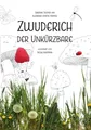 Zwuderich der Unkürzbare: Die Abenteuer des kleinsten Zwergs der Welt