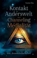 Kontakt zur Anderswelt durch Channeling und Medialität Sunita Elia