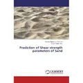 Lap Lambert Academic Prediction of Shear strength parameters of Sand (Kausic Raam A.S., Sooriya Narayanan Perumal, 2017) (55871145)
