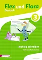 Flex und Flora - Ausgabe 2013: Heft Richtig schreiben 3 Verbrauchsmaterial