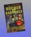 Bücher und Barbaren: Roman | Der New-York-Times Nr.1 Bestseller – endlich auf De