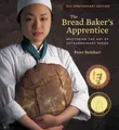 Peter Reinhart The Bread Baker's Apprentice, 15th Anniversar (Gebundene Ausgabe)
