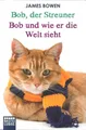 Bob, der Streuner / Bob und wie er die Welt sieht von James Bowen (2015, TB)