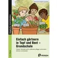 Einfach gärtnern in Topf und Beet - Grundschule von Gabriele Kremer/ Redaktion Grundschule / Persen Verlag i.d. AAP / Taschenbuch