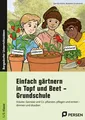 Einfach gärtnern in Topf und Beet - Grundschule ~ Gabriele K ... 9783403211129