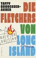 Die Fletchers von Long Island: Roman – »Ein großer Roman, ein drei Generationen umfassendes, vor absurden Szenen und schillernden Figuren überbordendes Epos« Die Zeit