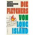 Die Fletchers von Long Island: Roman – »Ein großer Roman, ein drei Generati ...