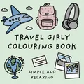 Travel Girly Colouring Book (Simple..., Design Studio, 