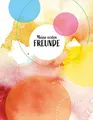 Meine ersten Freunde: Freundebuch