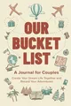 Our Bucket List: A Journal for Couples: Create Your ... | Buch | Zustand wie neu