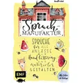 Edition Fischer Spruch-Manufaktur - Sprüche für alle Anlässe mit Handlettering und Watercolor gestalten (Deutsch, Annett Wötzel, 2021) (16577436)