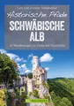 Historische Pfade Schwäbische Alb Lars Freudenthal