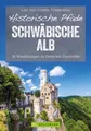 Historische Pfade Schwäbische Alb | Lars Freudenthal | Taschenbuch | 160 S.