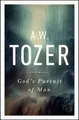 A. W. Tozer God's Pursuit Of Man (Taschenbuch)