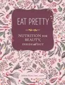 Eat Pretty: Nutrition for Beauty, Inside and Out von Har... | Buch | Zustand gut