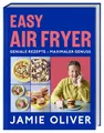 Easy Air Fryer: Geniale Rezepte - Maximaler Genuss mit Ihrer Heißluftfritteuse