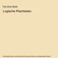 Tim Otto Roth: Logische Phantasien, Tim Otto Roth