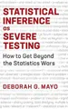 Deborah G. Mayo Statistical Inference as Severe Testing (Gebundene Ausgabe)