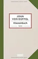 Klassenbuch: Roman von von Düffel, John, Düffel, John von | Buch | Zustand gut