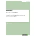 Gewaltbereite Mädchen von Jennifer Stein / GRIN Verlag / Taschenbuch