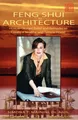 Feng Shui For Architecture: How to Design, Build and Remodel to Create A  (USED)