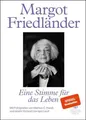 Margot Friedländer. Eine Stimme für das Leben Markus C. Hurek