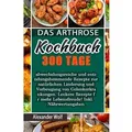 Das Arthrose Kochbuch von Alexander Wolf / epubli / Taschenbuch