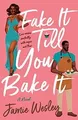 Fake It Till You Bake It von Wesley, Jamie | Buch | Zustand sehr gut