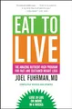 Eat to Live: The Amazing Nutrient-Rich Program for Fast and Sustained Weight Loss, Revised Edition