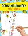 Schwungübungen ab 3 Jahren: Das große Übungsheft zur Förderung der Feinmotorik, Konzentration und Hand-Augen-Koordination - Für den Kindergarten und Vorschule zur Vorbereitung auf das Schreiben Lernen