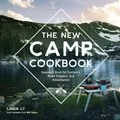 The New Camp Cookbook: Gourmet Grub for Campers, Road Tr by Ly, Linda 0760352011