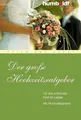Der große Hochzeitsratgeber: Für das schönste Fest im Leben. Mit Hochzeitsplaner (humboldt - Information & Wissen)