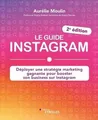 Le guide Instagram : déployer une stratégie marketing ga... | Buch | Zustand gut