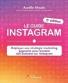 Le guide Instagram: Déployer une stratégie marketin... | Buch | Zustand sehr gut