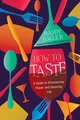 How to Taste ~ Mandy Naglich ~  9780806542294
