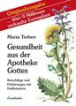 Gesundheit aus der Apotheke Gottes von Maria Treben (2020, Gebundene Ausgabe)