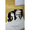 Lise Meitner: Erinnerungen an Otto Hahn Mit Beiträgen von Mitarbeitern und Weggefährten