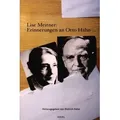 Lise Meitner: Erinnerungen an Otto Hahn