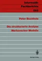 Die strukturierte Analyse Markovscher Modelle Peter Buchholz