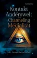 Kontakt zur Anderswelt durch Channeling und Medialität Sunita Elia