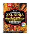 Das Ultimative Ninja Heißluftfritteuse Kochbuch XXL: Gesunde, schnelle & köstl