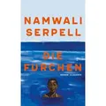 Die Furchen von Namwali Serpell / Claassen-Verlag / Buch