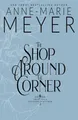 The Shop Around the Corner: A Sweet..., Meyer, Anne-Mar