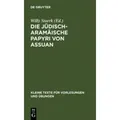 Die jüdisch-aramäische Papyri von Assuan Kleine Texte für Vorlesungen und Übungen 22/23