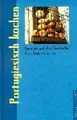 Portugiesisch kochen. Gerichte und ihre Geschichte ... | Buch | Zustand sehr gut