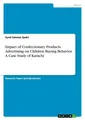 Impact of Confectionary Products Advertising on Children Buying Behavior. A Case