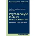 Psychoanalyse - Die Lehre vom Unbewussten von Marianne Leuzinger-Bohleber/ Heinz Weiß / Kohlhammer W. / Taschenbuch