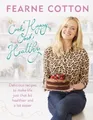 Fearne Cotton Cook Happy, Cook Healthy (Gebundene Ausgabe)