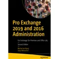 Apress Pro Exchange 2019 and 2016 Administration (Michel De Rooij, Jaap Wesselius, 2021) (44713589)